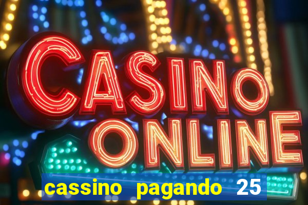 cassino pagando 25 reais no cadastro